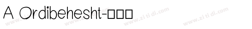 A Ordibehesht字体转换